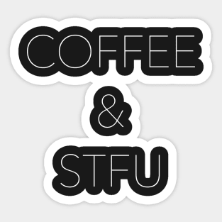 Coffee & STFU Sticker